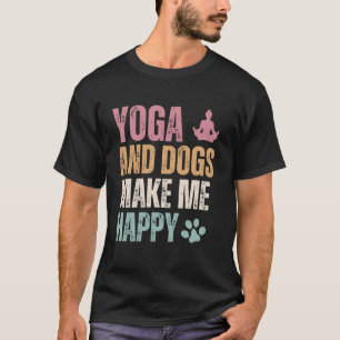 Yoga en honden maken me vrolijk t-shirt