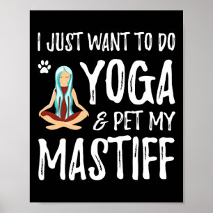 Yoga en Mastiff voor grappig cadeau voor hondenmoe Poster