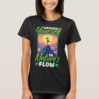 Yoga en natuur geef jezelf grond in de stroom van  t-shirt