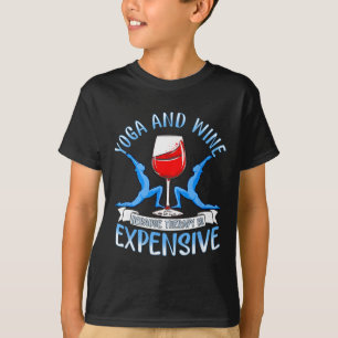 Yoga en wijn omdat therapie duur is Grappig Y T-shirt