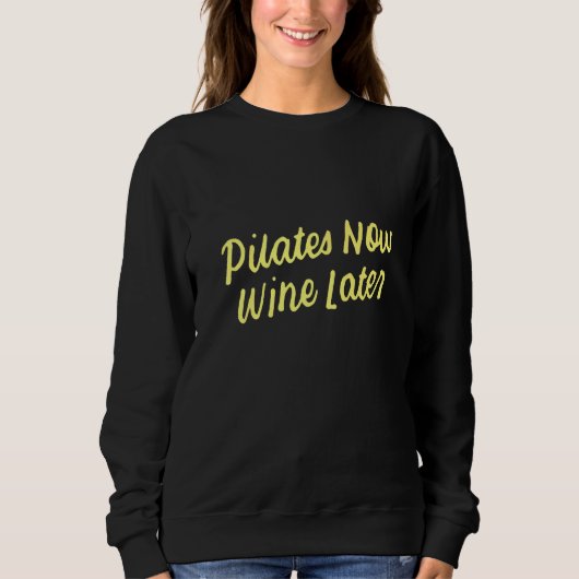 Yoga for Drinkers Cute Pilates Now Wine Later  1 Trui (Voorkant)