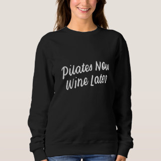 Yoga for Drinkers Cute Pilates Now Wine Later  3 Trui