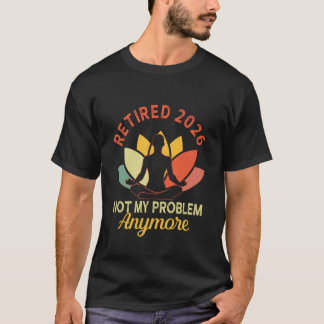 Yoga Gepensioneerd 2026 Niet Mijn Probleem Meer Pe T-shirt