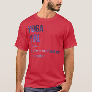 Yoga Girl Funny Quote T-shirt
