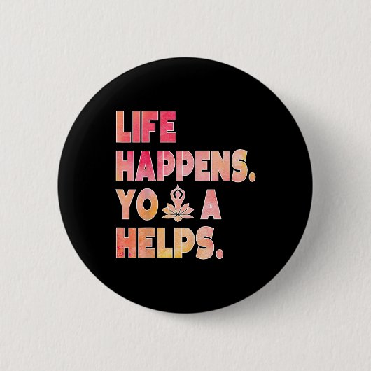 Yoga Helpt Als Het Leven Gebeurt _12  Ronde Button 5,7 Cm (Voorkant)