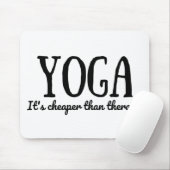 Yoga Het is goedkoper dan therapie Muismat (Met muis)