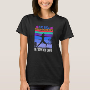 Yoga ik doe Yoga omdat het straffen van mensen sle T-shirt