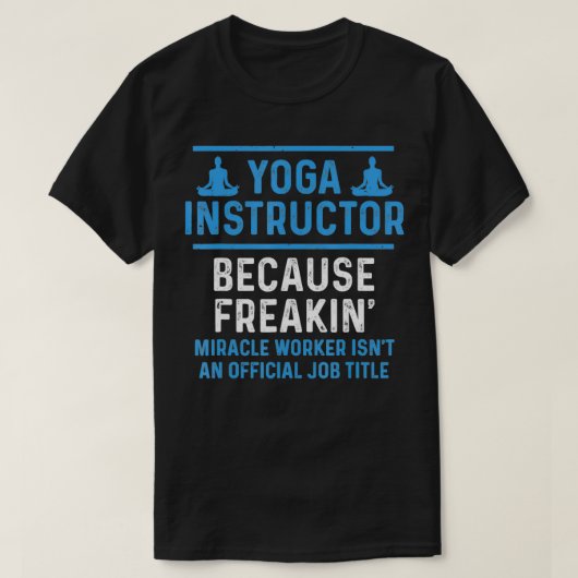 Yoga-instructeur voor het vrijmaken van het wonder t-shirt (Design voorkant)