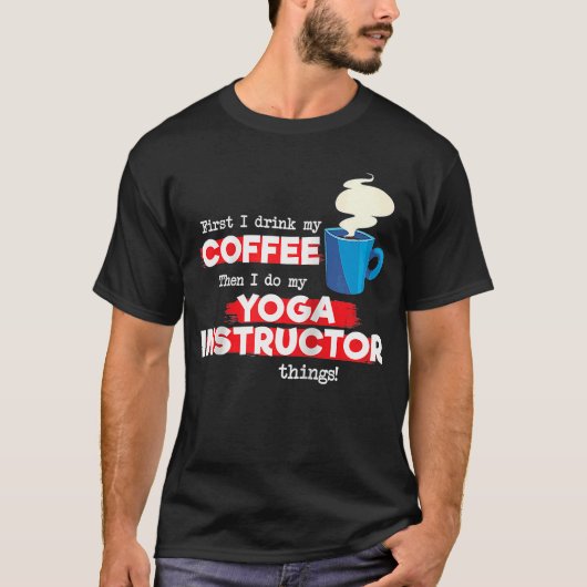 Yoga Instructor and Coffee Appreciation Gezegde Ra T-shirt (Voorkant)