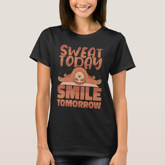 Yoga Instructor Sweat Today Smile Tomorrow Meditat T-shirt (Voorkant)