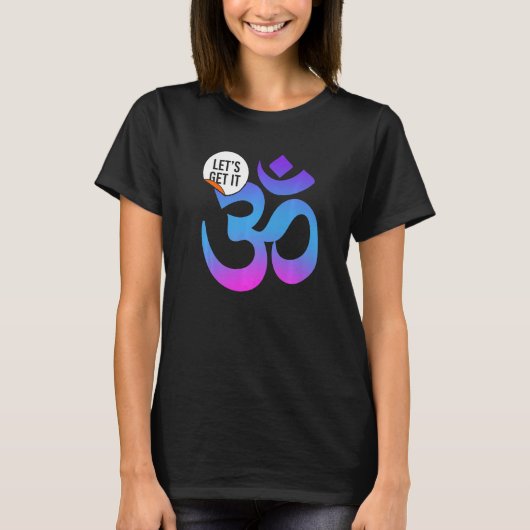 Yoga Instructor Teacher Lets Get It Om T-shirt (Voorkant)