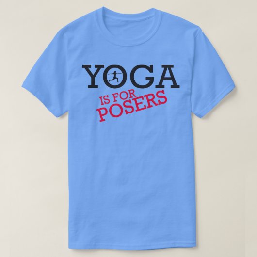 Yoga is bedoeld voor posters t-shirt (Design voorkant)
