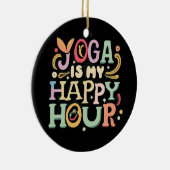 Yoga is mijn Happy Hour Keramisch Ornament (Rechts)