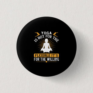 Yoga is niet voor de flexibelen. Het is voor de be Ronde Button 3,2 Cm