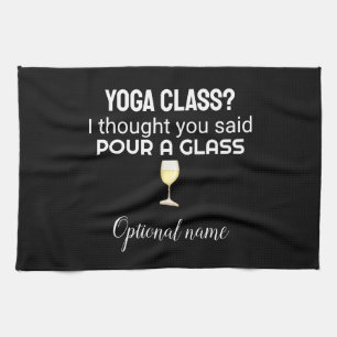 "Yoga les? Giet een glas" Quote keukenhanddoek
