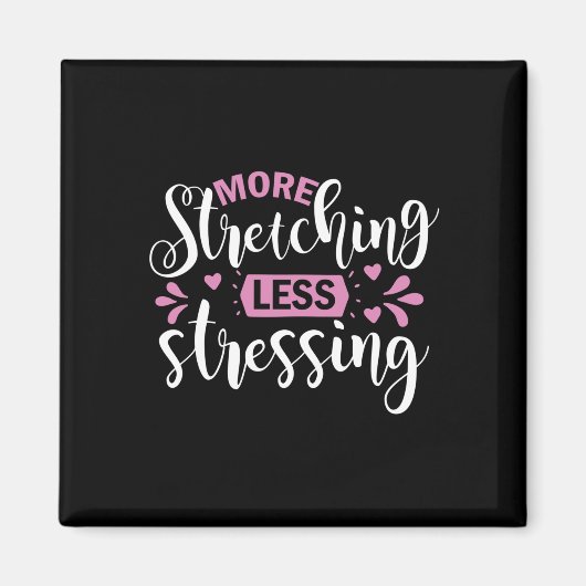 Yoga Lover | More Stretching Less Stressing Magneet (Voorkant)