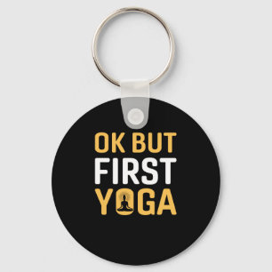 Yoga Lover   Ok, maar eerst Yoga Sleutelhanger