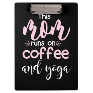Yoga Lover This Mom Runs On Coffee And Yoga Klembord