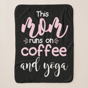 Yoga Lover This Mom Runs On Coffee And Yoga Sherpa Deken