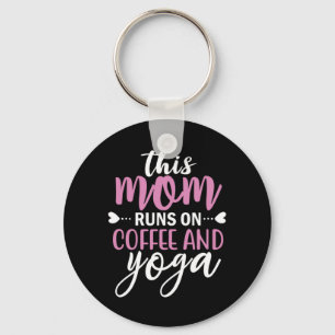 Yoga Lover This Mom Runs On Coffee And Yoga Sleutelhanger