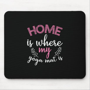 Yoga Lover Thuis is waar mijn Yoga Mat Muismat