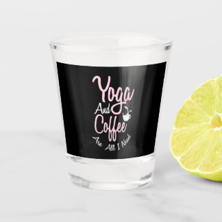 Yoga Lover | Yoga And Coffee Are All I Need Shot Glas
