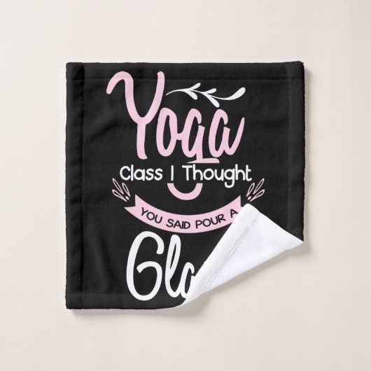 Yoga Lover | Yoga Class I Thought You Said Washandje (Wasdoekje)