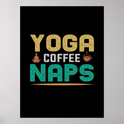 Yoga Lover | Yoga Coffee Naps Poster (Voorkant)