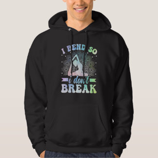 Yoga-meditatie - Ik buig dus ik breek Zen niet Hoodie