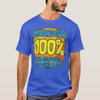 Yoga Motivation Shirt Geef altijd 100 Funny Bloo