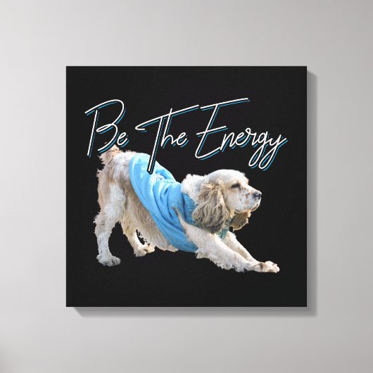 Yoga Neerwaartse Hond - Wees de Energie Quote Canvas Afdruk (Voorkant)
