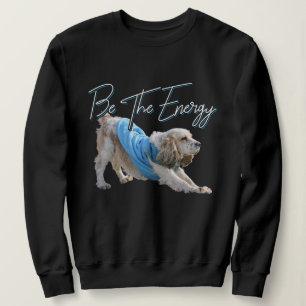 Yoga Neerwaartse Hond - Wees de Energie Quote Trui