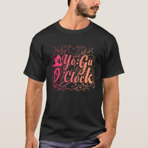 YOGA O'Clock Funny Yoga 1 T-shirt
