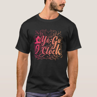 YOGA O'Clock Funny Yoga 1 T-shirt