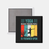 Yoga Omdat Het Slaan Van Mensen Niet Geapprecieerd Magneet (Voorkant / Achterkant)