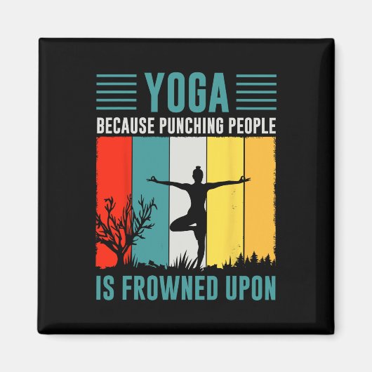 Yoga Omdat Het Slaan Van Mensen Niet Geapprecieerd Magneet (Voorkant)
