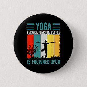 Yoga Omdat Het Slaan Van Mensen Niet Geapprecieerd Ronde Button 5,7 Cm