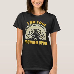 Yoga omdat ze mensen gedecideerd heeft Yoga T-shirt