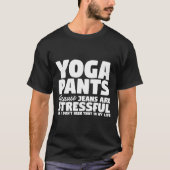 Yoga Pants Cuz Jeans zijn waanzinnig dat ik niet n T-shirt (Voorkant)
