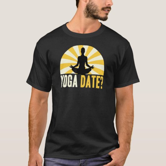 Yoga Quote Yoga Date Gezegde T-shirt (Voorkant)