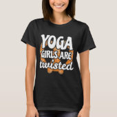 Yoga Quote Yoga Girls zijn verdraaid T-shirt (Voorkant)
