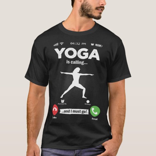 Yoga roept dat ik moet gaan fitness hobby meditati t-shirt (Voorkant)