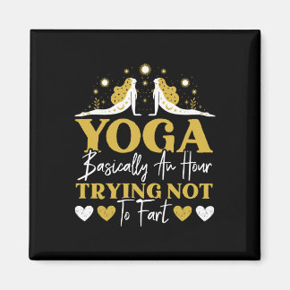 Yoga Sically An Hour Trying Not To Fart Yoga Lover Magneet