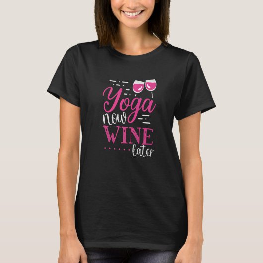 Yoga Wine Later wijn Apparel T-shirt (Voorkant)
