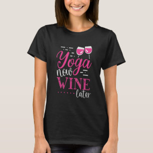 Yoga Wine Later wijn Apparel T-shirt