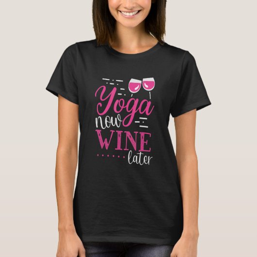 Yoga Wine Later wijn Apparel T-shirt (Voorkant)