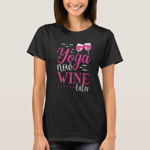 Yoga Wine Later wijn Apparel T-shirt