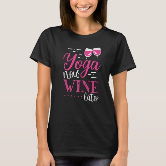 Yoga Wine Later wijn Apparel T-shirt (Voorkant)