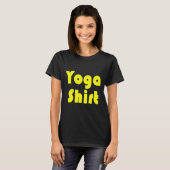 Yoga Workout and Exercing Training Gezegde Meme T-shirt (Voorkant volledig)