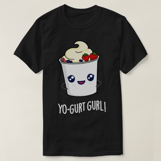 Yoghurt Gurl Schattigee yoghurt Pun 1 T-shirt (Design voorkant)